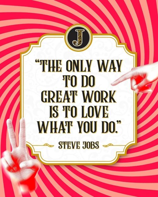 “The only way to do great work... 